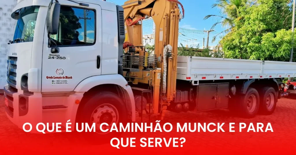 O que é um Caminhão Munck e para que serve, Qvedo Locação de Munck, Locação de Munck em Petrolina e Juazeiro